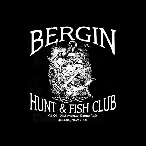 Bergin Hunt and Fish Club .